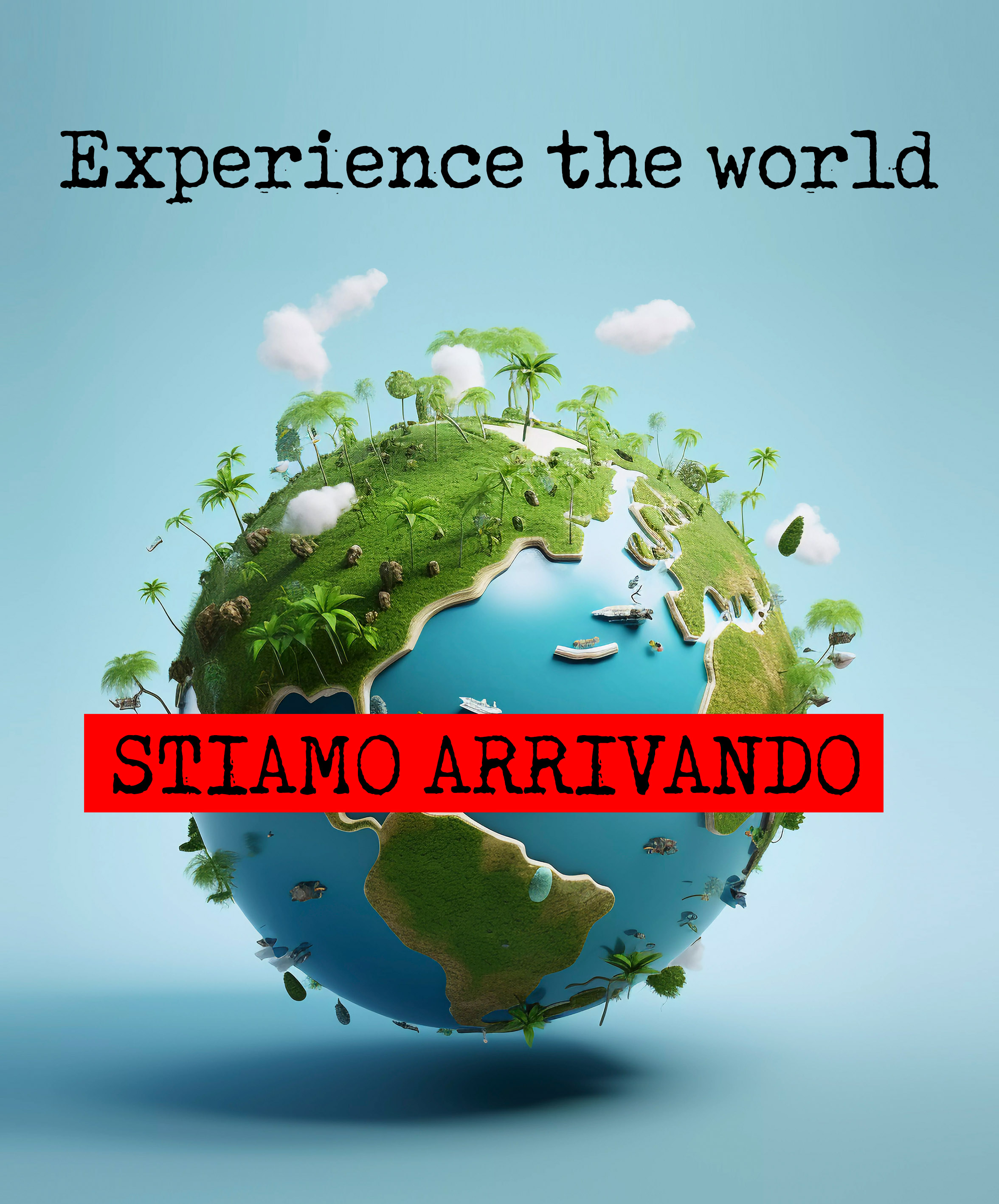 Experience the world - Stiamo Arrivando